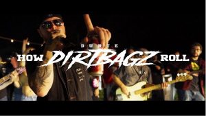 DurtE - How Dirtbagz Roll (Official Video)