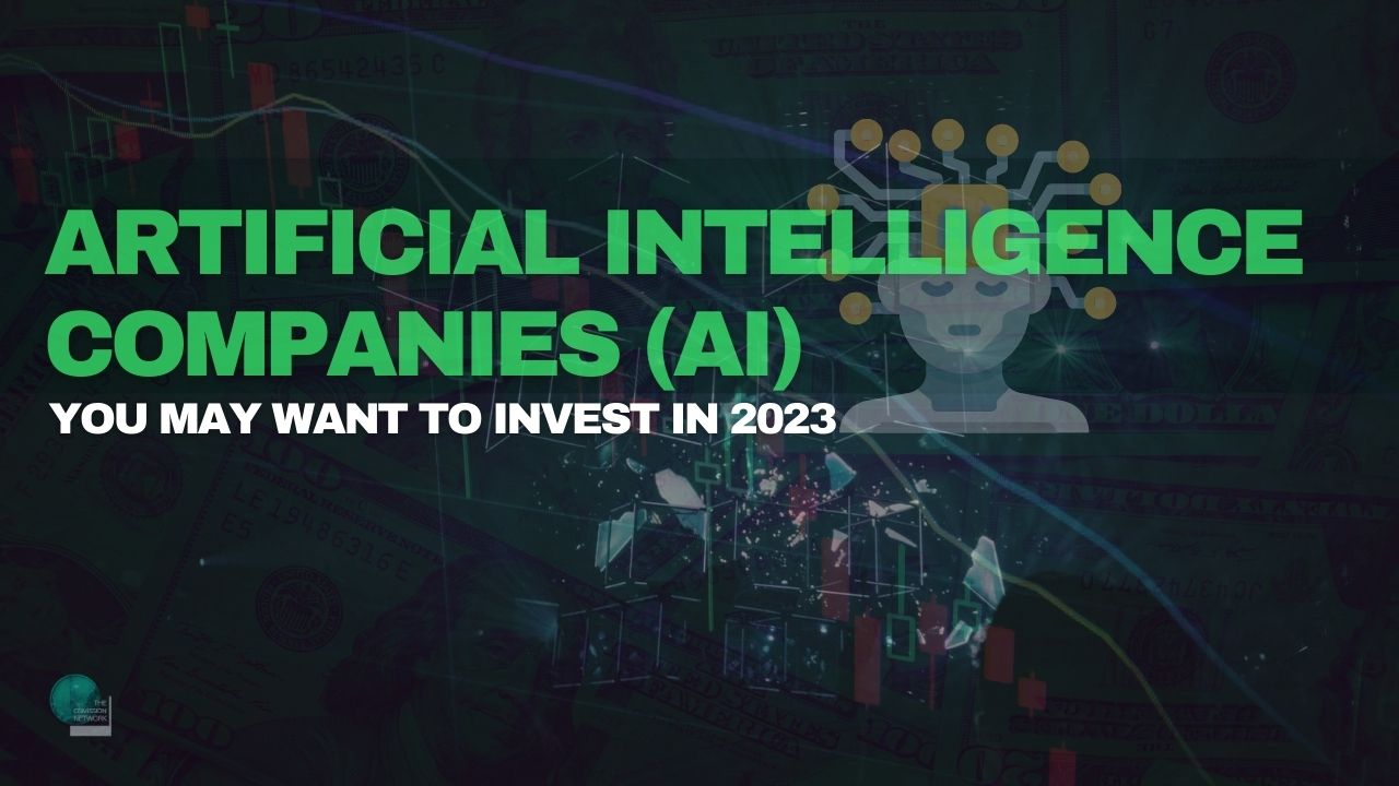 Artificial Intelligence Companies (AI) You May Want To Invest In 2023