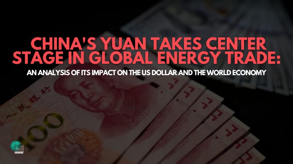 China's Yuan Takes Center Stage in Global Energy Trade