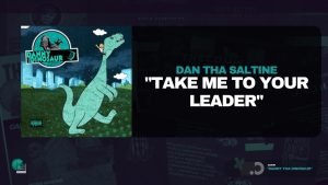 Dan Tha Saltine - Take Me To Your Leader