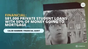 Thumbnail for the show 'Caleb Hammer: Financial Audit' featuring the text '$81,000 Private Student Loans With 50% Of Money Going To Mortgage
